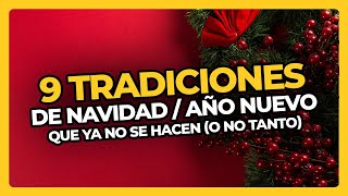 9 TRADICIONES de NAVIDAD  AÑO NUEVO que ya no se hacen o no tanto • PERDÓN CENTENNIALS [upl. by Noach]