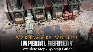 Warhammer Worlds IMPERIAL REFINERY  40K Battlefield Creation Warhammer 40K Terrain Tutorial [upl. by Enybor830]