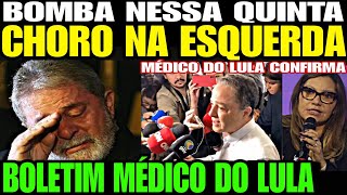 CHORO NA ESQUERDA MÉDICO DE LULA SOLTA UMA BOMBA A VERDADE FOI REVELADA SAÚDE DE LULA BOLETIM [upl. by Lucienne]