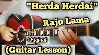 Herda Herdai  Raju Lama  Guitar Lesson  Complete Tutorial [upl. by Henryson]