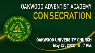 Oakwood Adventist Academy Graduation Weekend 2022  Consecration Service [upl. by Erdnael]