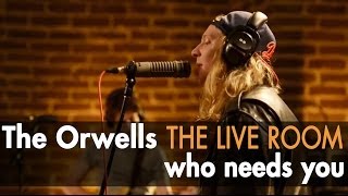 The Orwells quotWho Needs Youquot Officially Live [upl. by Naves401]