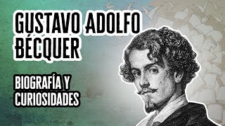 Gustavo Adolfo Bécquer Biografía y Datos Curiosos  Descubre el Mundo de la Literatura [upl. by Ephrayim]