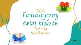 Techniką Dekalkomanii quotFantastyczny świat kleksówquot [upl. by Zeiler255]