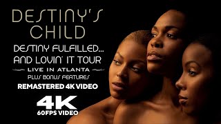 Destinys Child  Destiny Fulfilled and Lovin It Tour Live in Atlanta Remastered 4K 60FPS [upl. by Lime869]