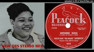 BIG MAMA THORNTON  Hound Dog Original 1952 recording  DES mono to stereo mix [upl. by Annavaig560]