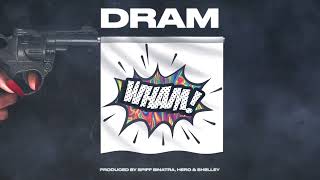 DRAM  WHAM [upl. by Brendon]