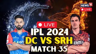 IPL 2024 LIVE DC Vs SRH LIVE  DC Vs SRH LIVE Score Updates  DC Take On SRH LIVE Match  N18L [upl. by Akinad]