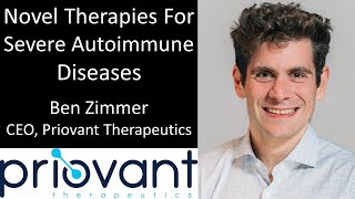 Ben Zimmer  CEO Priovant Therapeutics  Novel Therapies For Severe Autoimmune Diseases [upl. by Williams]