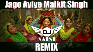 Jago Ayiye Remix Dj Saini Malkit Singh Latest Punjabi Remix Songs 2022 [upl. by Sinylg]