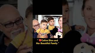 Celine Dion and Her Beautiful Family [upl. by Khajeh356]