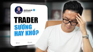 TÂM SỰ Bạn Sẽ Khóc Khi Làm Trader  mInvest [upl. by Nnod]