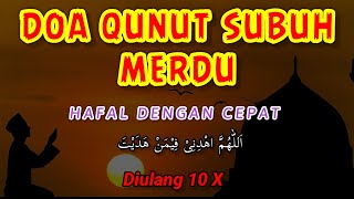 BACAAN DOA QUNUT SUBUH MUDAH DIHAFAL MERDU TEKS LATIN  Lengkap Arab Latinamp Terjemahan Versi 10X [upl. by Yeldah]