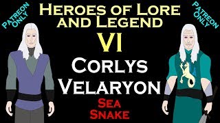 Heroes of Lore and Legend Part VI  Corlys Velaryon ASOIAF [upl. by Llerryt]