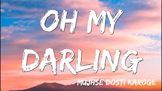 Oh My Darling  Mujhse Dosti Karoge Hrithik Roshan Kareena  Alisha Chinai  Sonu Nigam  Lyrics [upl. by Thisbe]