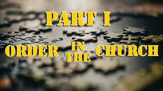 Lesson 47 Part I Order In The Church  Section III Kingdom Ministry Through The Church [upl. by Atilahs46]