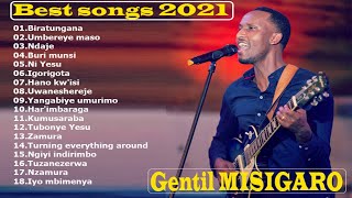 The Greatest gospel songs Of Gentil MISIGARO Playlist 2021 [upl. by Fablan]