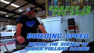 BUILDING SPEED  BEHIND THE SCENES OF BUBBA POLLARD RACING “Snakes in the shop [upl. by Dituri860]