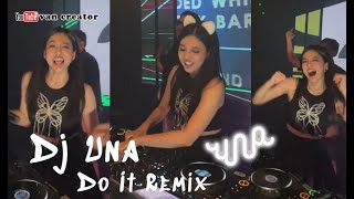 Dj Una Do It Remix [upl. by Notlehs833]