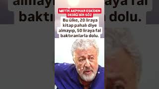 METİN AKPINAR SOSYAL MEDYADA ÇOK KONUŞULAN AKPINAR ESKİDEN SÖYLEDİĞİ BİR SÖZÜ HATIRLIYALIM [upl. by Kulseth276]