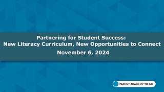 Parent Academy To Go Partnering for Student Success New Literacy Curriculum New Opp to Connect [upl. by Nevla]