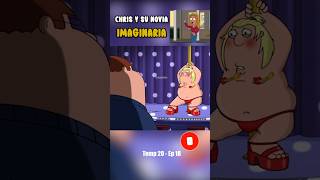 🔴 CHRIS Y SU NOVIA IMAGINARIA FINAL padredefamilia familyguy chrisgriffin [upl. by Pestana]