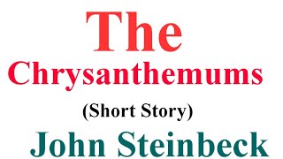 The Chrysanthemums  short story by  John Steinbeck  Brief Summary [upl. by Adiaz624]