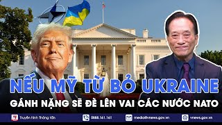 Chuyên giaNếu Mỹ từ bỏ Ukraine gánh nặng sẽ đè lên vai các nước NATO  BLQT  VNews [upl. by Nilatak478]