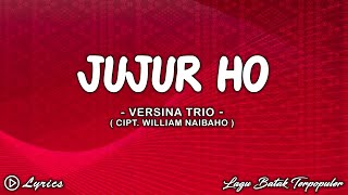 Jujur Ho  Versina Trio  Lirik Lagu Batak Populer [upl. by Tessi]