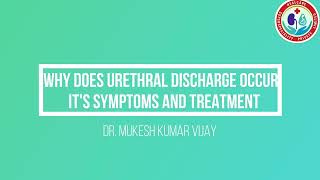 উরেথ্রাল ডিসচার্জ কারণ লক্ষণ ট্রিটমেন্ট  urethral discharge causes symptoms and treatment [upl. by Oliver41]