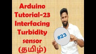 23 TURBIDITY SENSOR INTERFACE WIRH ARDUINOTAMIL [upl. by Aicela]