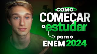 🔥 ENEM 2024 Como Começar a Estudar Para o ENEM [upl. by Haseena931]