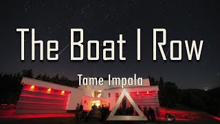 Tame Impala  The Boat I Row Lyrics  fantastic lyrics [upl. by Lolande]