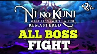 All Boss Fight  Ni No Kuni Remastered Wrath of the White Witch 1080p 60FPS [upl. by Cordey922]