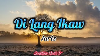 Di Lang Ikaw Juris with Lyrics [upl. by Wootten]