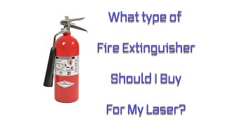 What type of fire extinguisher should I buy for my laser [upl. by Mroz]