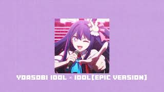 idol x idol epic version YOASOBI  oshi no ko  op song [upl. by Reggie]