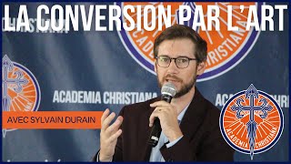 La conversion par lart  Sylvain Durain [upl. by Weinstein]