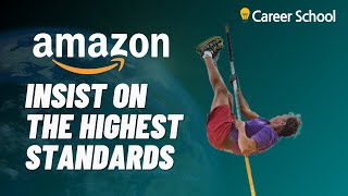 Insist on the Highest Standards Amazon Leadership Principles Explained [upl. by Addis345]