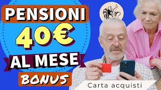 PENSIONI 👉 AIUTO da 40 EURO AL MESE tutti i Mesi 💰 Ecco come ottenerli 👉 Carta Acquisti 2024 💳 [upl. by Anthe878]