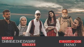 Dhimbje dhe dashni  Episodi 9  PROMO [upl. by Hoffer]