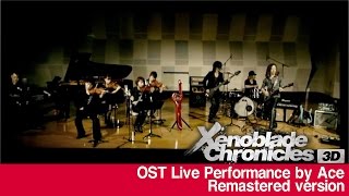 Xenoblade Chronicles OST Live by ACE Remaster version [upl. by Eahsan]