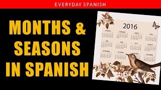 Months in Spanish  Seasons in Spanish  Meses y Estaciones del Año [upl. by Alekim]