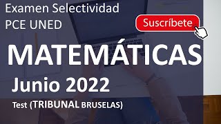 🚀MATEMÁTICAS II JUNIO 2022 ▶️ PCE Selectividad UNED✔️TEST tribunal de Bruselas [upl. by Minier]