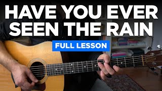 Have You Ever Seen the Rain • Lesson w chords amp strumming tips [upl. by Brittani]