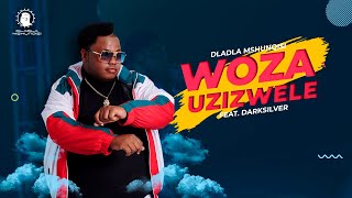 Dladla Mshunqisi Feat DarkSilver  Woza Uzizwele Official Music Video [upl. by Schlessel]