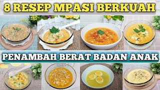 8 RESEP MPASI BERKUAH  MPASI PENAMBAH BERAT BADAN  MPASI ANTI GTM [upl. by Fi]