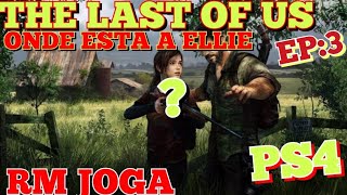 THE LAST OF US EP3 ONDE ESTA A ELLIE PS4 [upl. by Walke]