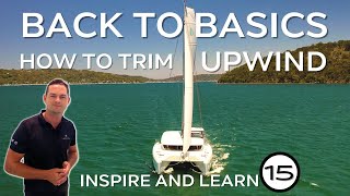 How to effectively trim your sails upwind  INSPIRE amp LEARN BASICS [upl. by Aiekahs]