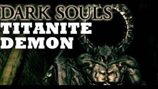 Dark Souls Titanite Demon Guide [upl. by Arathorn153]